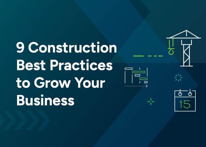 9 Construction Best Practices to Grow Your Business