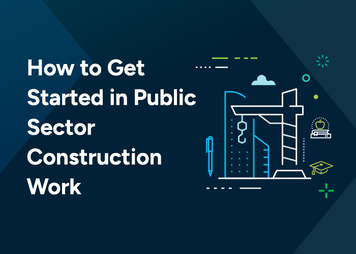 How to Get Started in Public Sector Construction Work