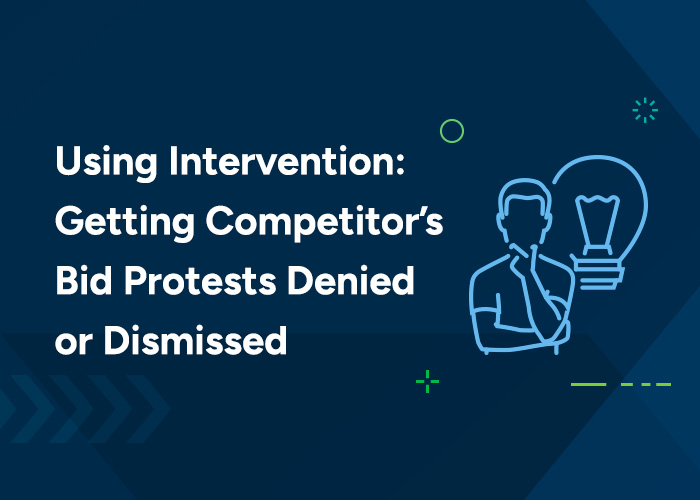 Using Intervention: Getting Competitor's Bid Protest Denied or Dismissed