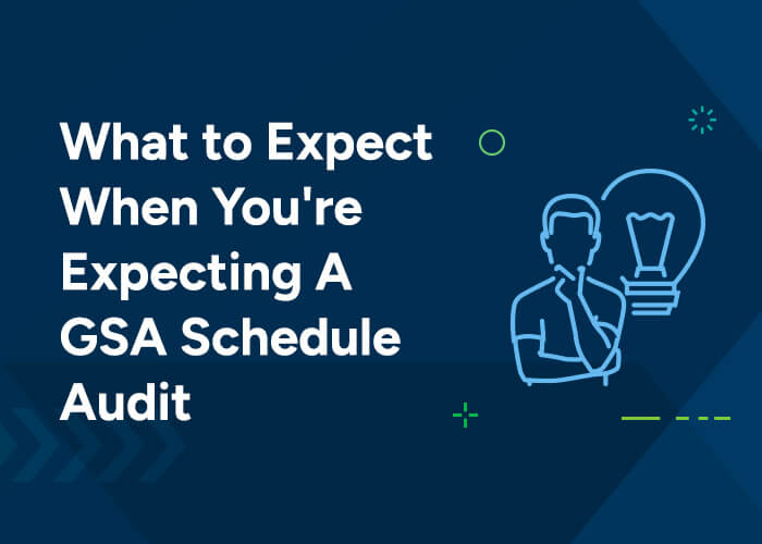 What to Expect When You're Expecting A GSA Schedule Audit