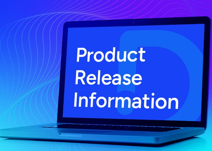 Discover What’s New in the Latest Product Release